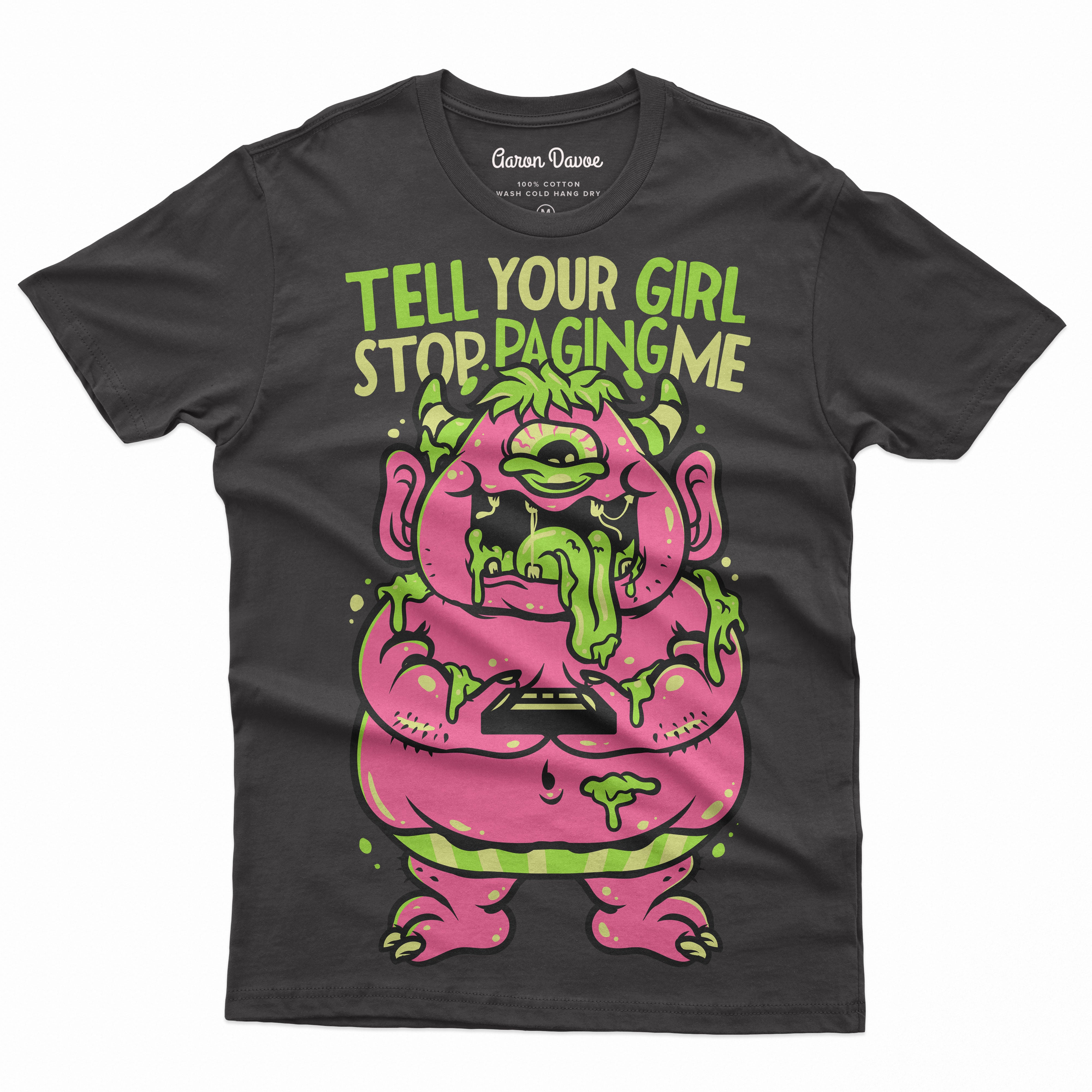 Tell Your Girl To Stop Paging Me freeshipping - Aarondavoe